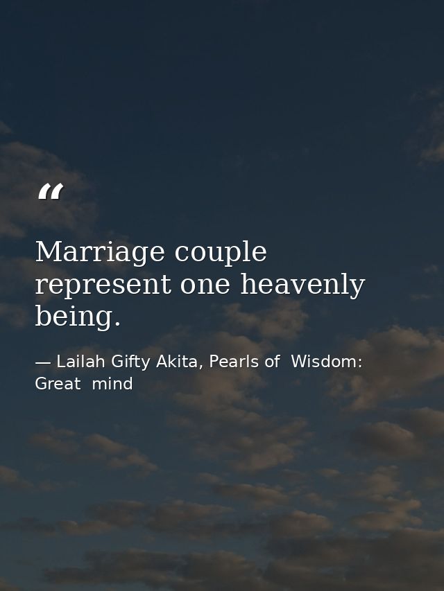 Marriage couple represent one heavenly being. — Lailah Gifty Akita, Pearls of  Wisdom: Great  mind