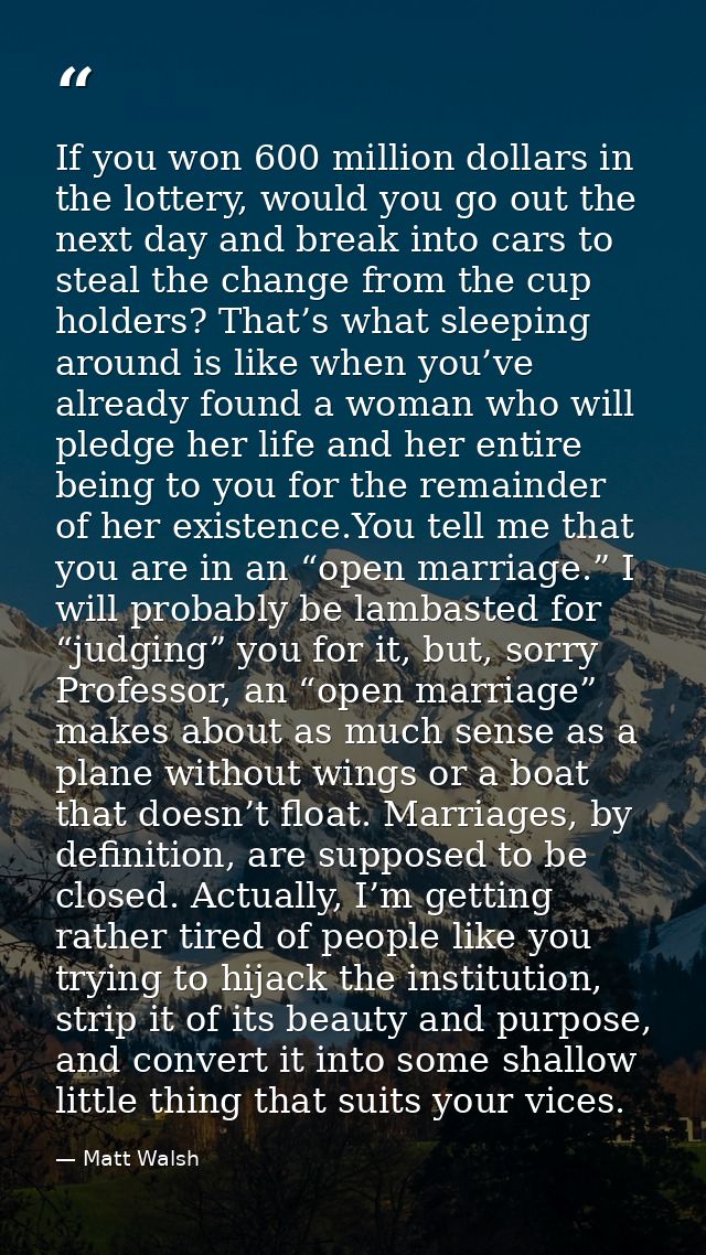 If you won 600 million dollars in the lottery, would you go out the next day and break into cars to steal the change fro — Matt Walsh