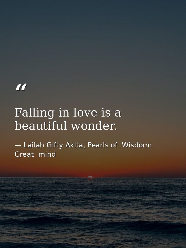 Falling in love is a beautiful wonder. — Lailah Gifty Akita, Pearls of  Wisdom: Great  mind