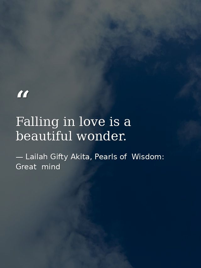 Falling in love is a beautiful wonder. — Lailah Gifty Akita, Pearls of  Wisdom: Great  mind