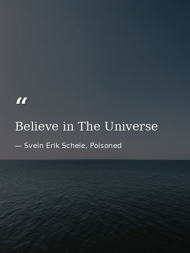 Believe in The Universe — Svein Erik Scheie, Poisoned