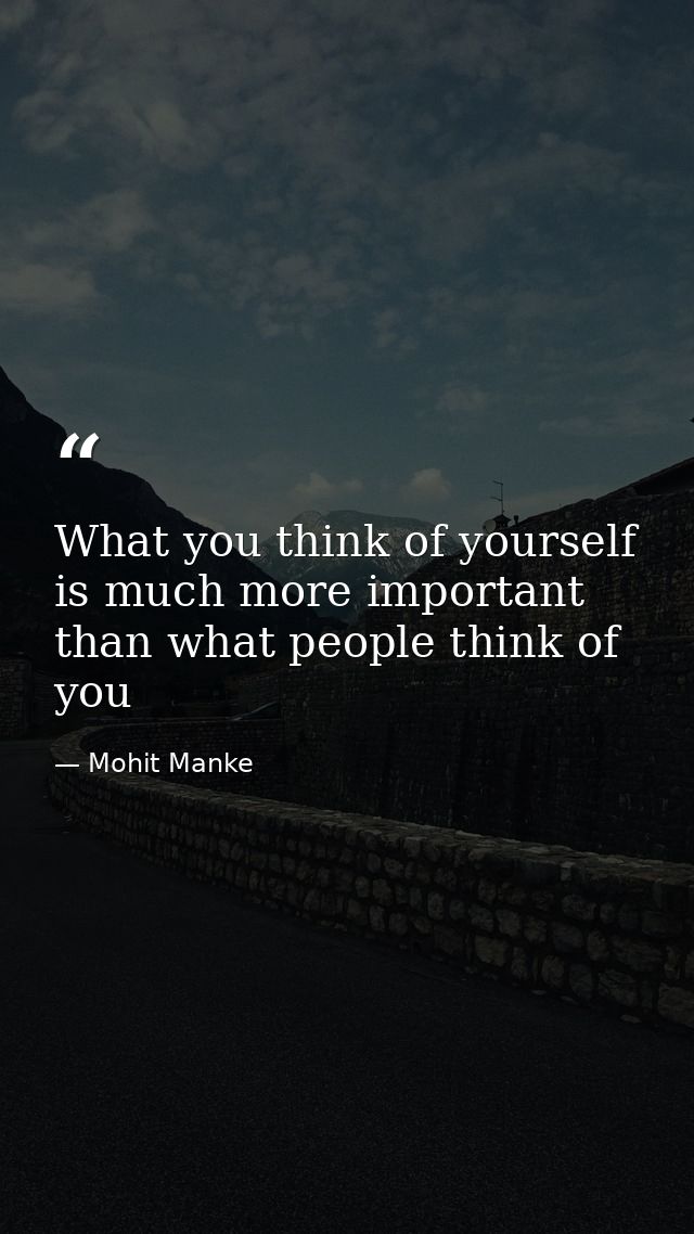 What you think of yourself is much more important than what people think of you — Mohit Manke