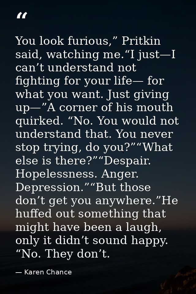 You look furious,” Pritkin said, watching me.“I just—I can’t understand not fighting for your life— for what you want. J — Karen Chance