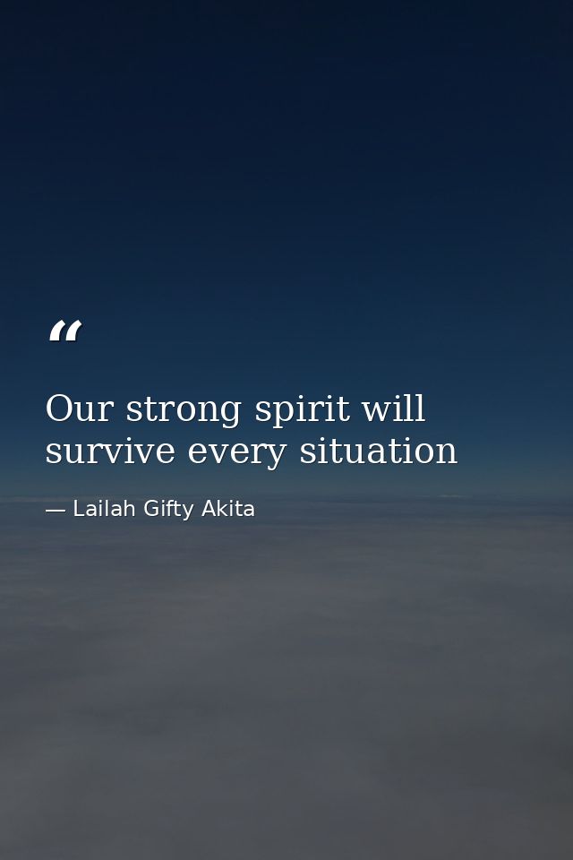 Our strong spirit will survive every situation — Lailah Gifty Akita