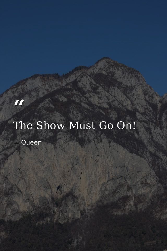 The Show Must Go On! — Queen