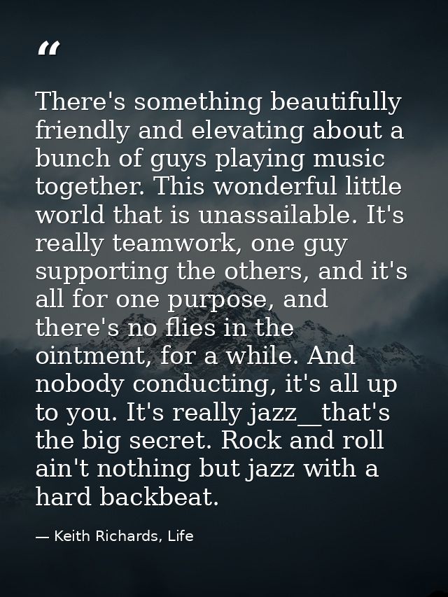 There's something beautifully friendly and elevating about a bunch of guys playing music together. This wonderful little — Keith Richards, Life