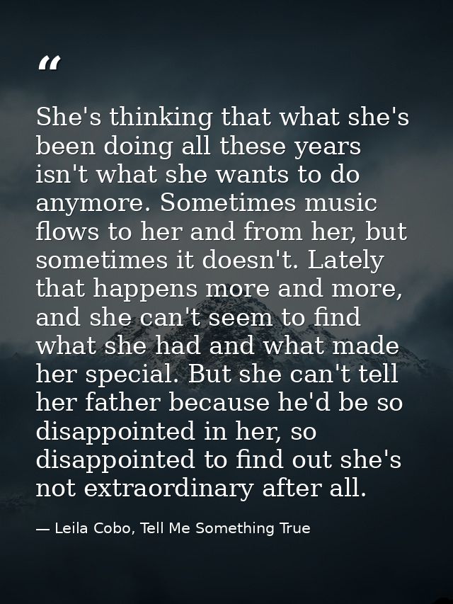 She's thinking that what she's been doing all these years isn't what she wants to do anymore. Sometimes music flows to h — Leila Cobo, Tell Me Something True