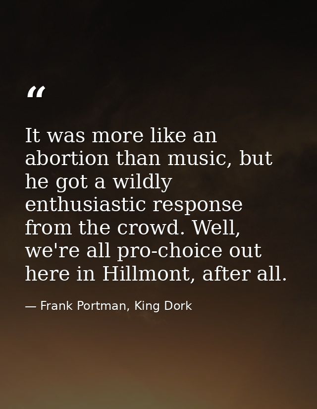 It was more like an abortion than music, but he got a wildly enthusiastic response from the crowd. Well, we're all pro-c — Frank Portman, King Dork