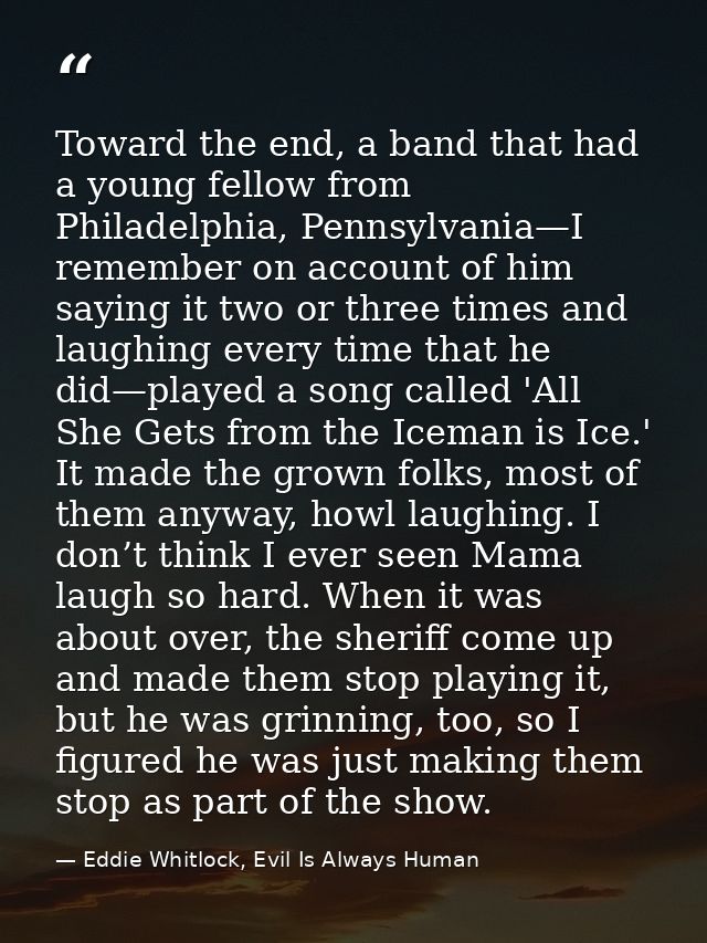 Toward the end, a band that had a young fellow from Philadelphia, Pennsylvania—I remember on account of him saying it tw — Eddie Whitlock, Evil Is Always Human
