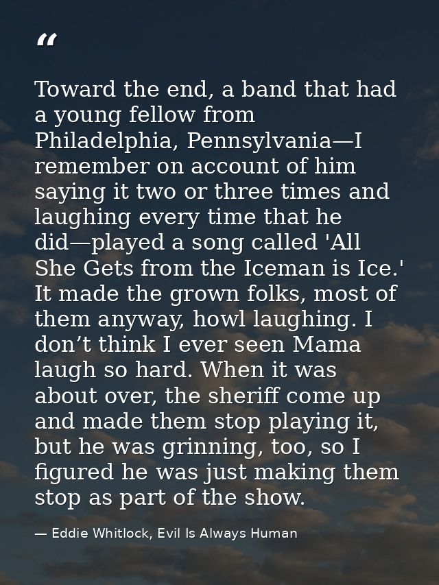 Toward the end, a band that had a young fellow from Philadelphia, Pennsylvania—I remember on account of him saying it tw — Eddie Whitlock, Evil Is Always Human