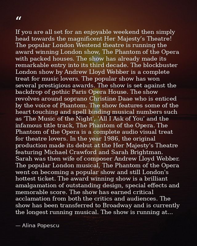 If you are all set for an enjoyable weekend then simply head towards the magnificent Her Majesty’s Theatre! The popular  — Alina Popescu