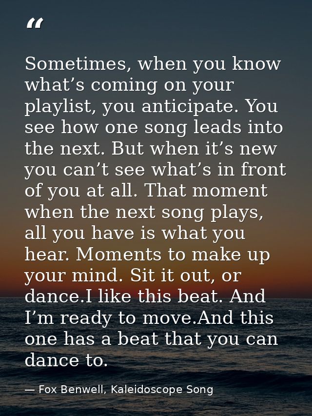 Sometimes, when you know what’s coming on your playlist, you anticipate. You see how one song leads into the next. But w — Fox Benwell, Kaleidoscope Song