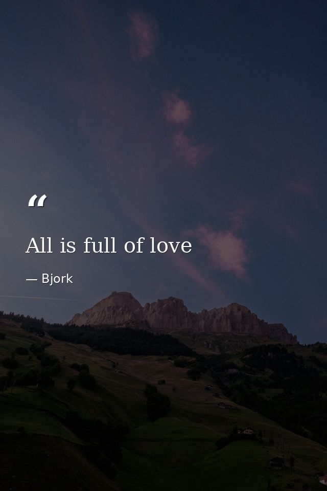 All is full of love — Bjork