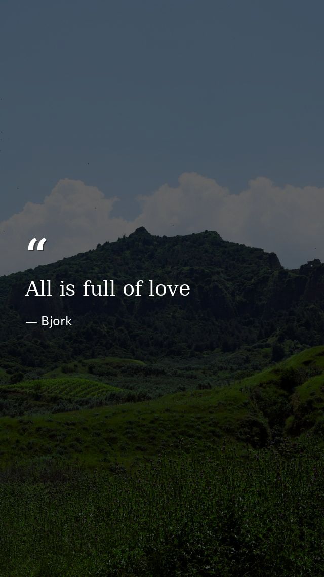 All is full of love — Bjork