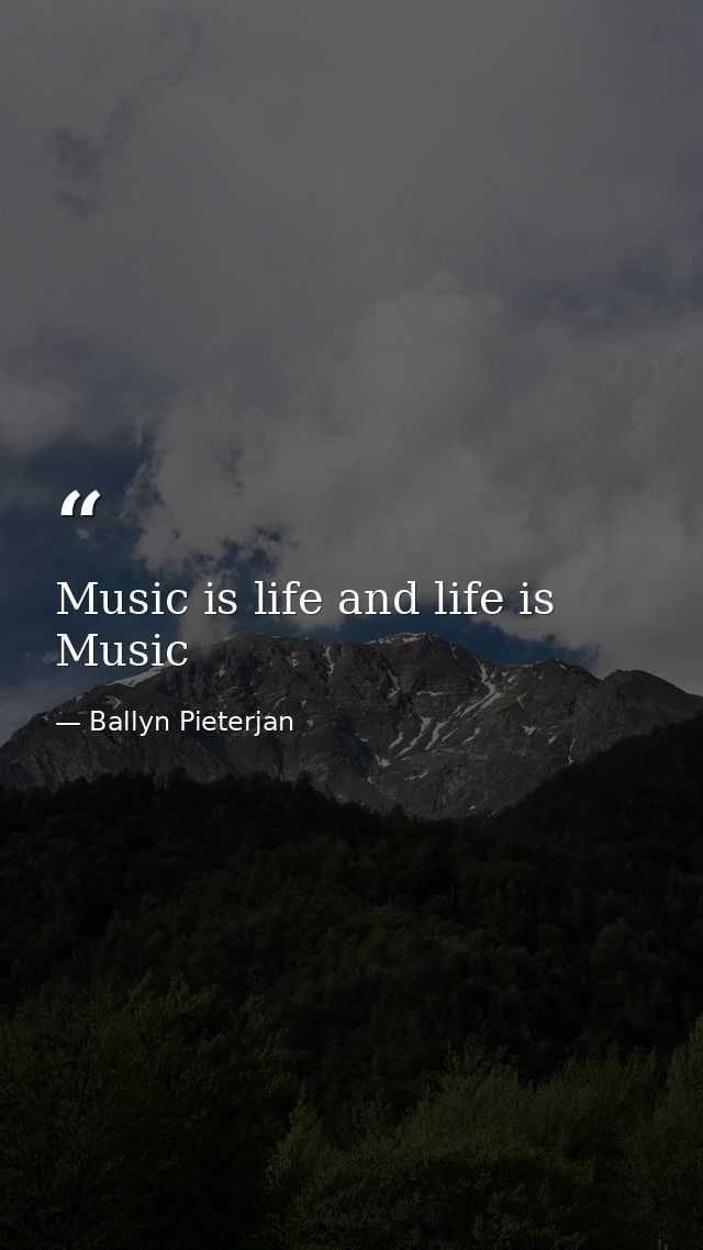 Music is life and life is Music — Ballyn Pieterjan