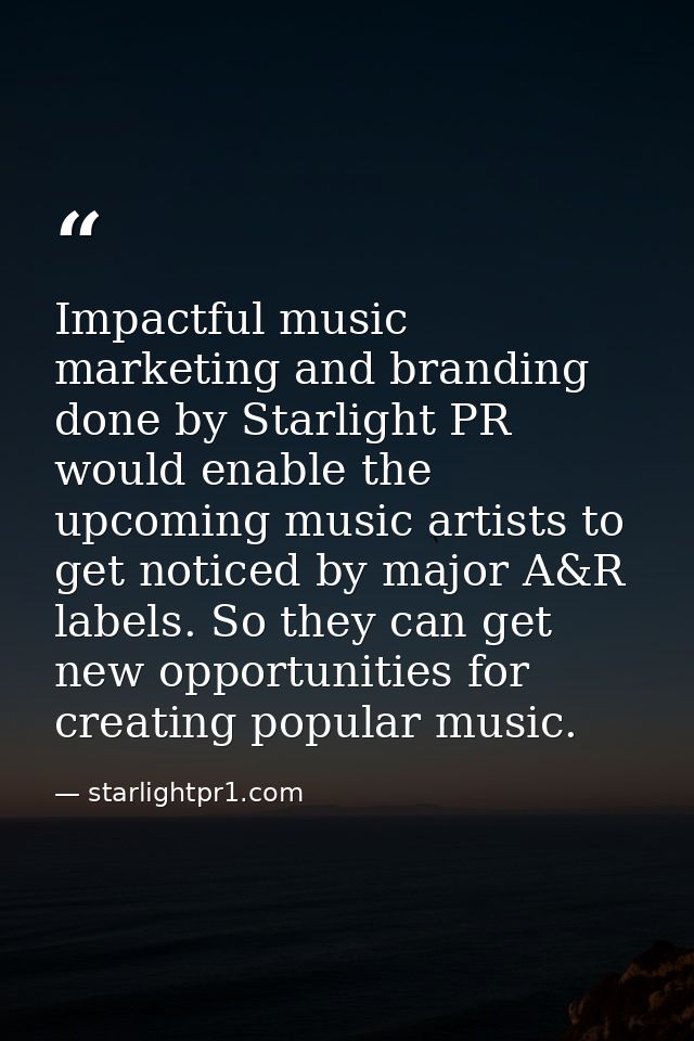 Impactful music marketing and branding done by Starlight PR would enable the upcoming music artists to get noticed by ma — starlightpr1.com