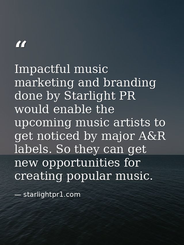 Impactful music marketing and branding done by Starlight PR would enable the upcoming music artists to get noticed by ma — starlightpr1.com