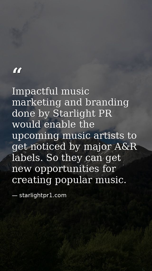Impactful music marketing and branding done by Starlight PR would enable the upcoming music artists to get noticed by ma — starlightpr1.com