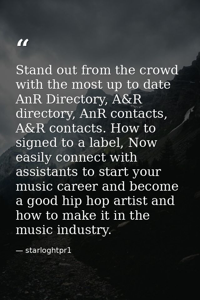 Stand out from the crowd with the most up to date AnR Directory, A&R directory, AnR contacts, A&R contacts. How to signe — starloghtpr1