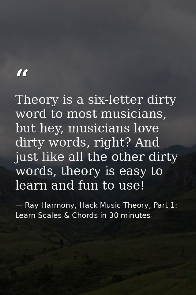 Theory is a six-letter dirty word to most musicians, but hey, musicians love dirty words, right? And just like all the o — Ray Harmony, Hack Music Theory, Part 1: Learn Scales & Chords in 30 minutes