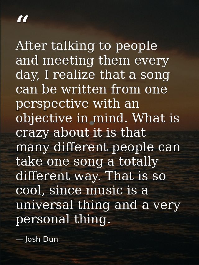 After talking to people and meeting them every day, I realize that a song can be written from one perspective with an ob — Josh Dun