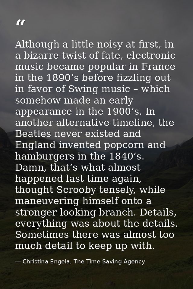 Although a little noisy at first, in a bizarre twist of fate, electronic music became popular in France in the 1890’s be — Christina Engela, The Time Saving Agency