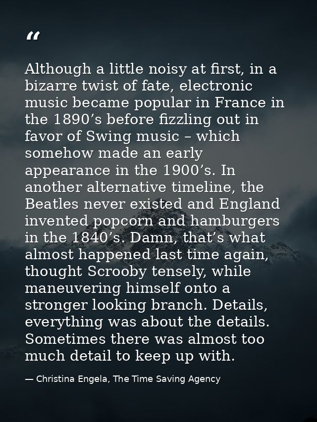 Although a little noisy at first, in a bizarre twist of fate, electronic music became popular in France in the 1890’s be — Christina Engela, The Time Saving Agency