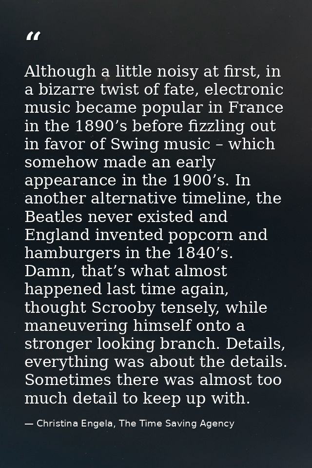 Although a little noisy at first, in a bizarre twist of fate, electronic music became popular in France in the 1890’s be — Christina Engela, The Time Saving Agency