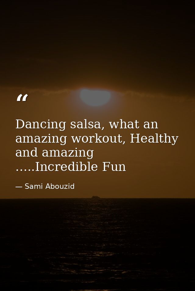 Dancing salsa, what an amazing workout, Healthy and amazing …..Incredible Fun — Sami Abouzid
