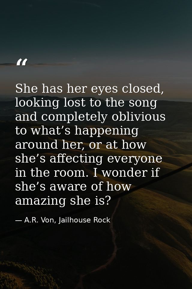 She has her eyes closed, looking lost to the song and completely oblivious to what’s happening around her, or at how she — A.R. Von, Jailhouse Rock