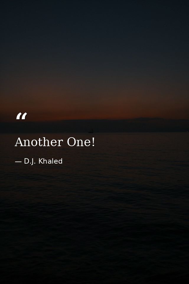 Another One! — D.J. Khaled