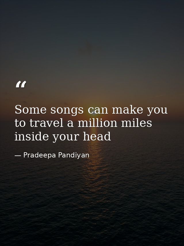 Some songs can make you to travel a million miles inside your head — Pradeepa Pandiyan