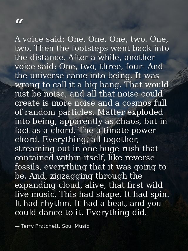A voice said: One. One. One, two. One, two. Then the footsteps went back into the distance. After a while, another voice — Terry Pratchett, Soul Music