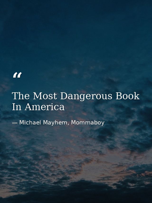 The Most Dangerous Book In America — Michael Mayhem, Mommaboy