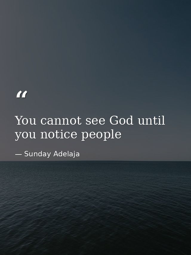You cannot see God until you notice people — Sunday Adelaja