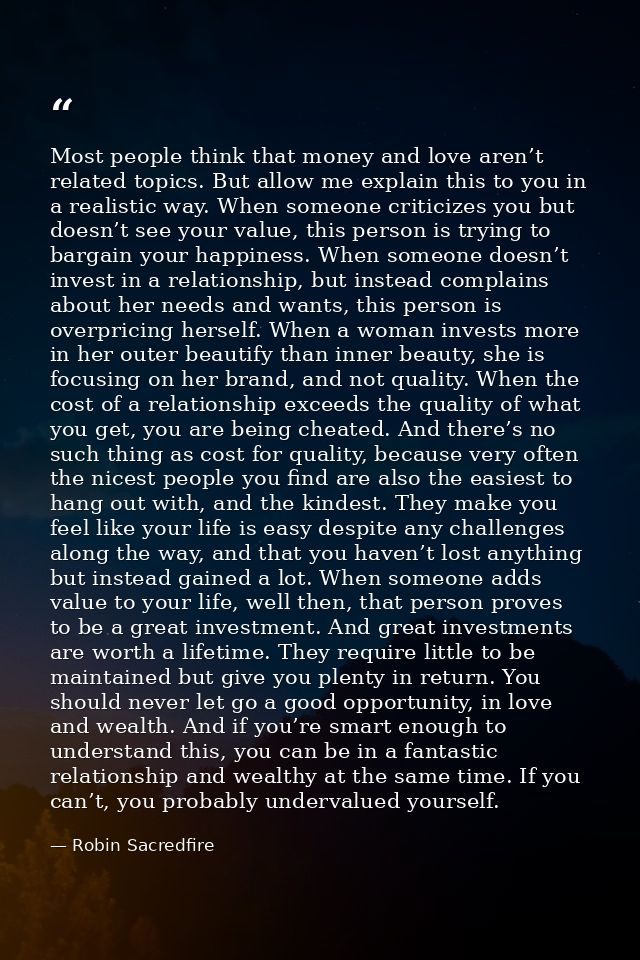 Most people think that money and love aren’t related topics. But allow me explain this to you in a realistic way. When s — Robin Sacredfire