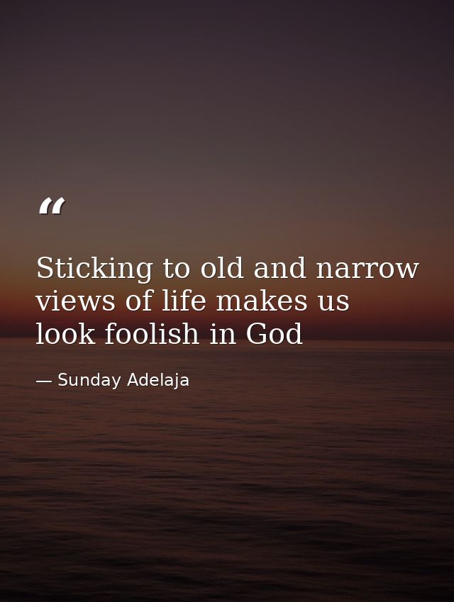 Sticking to old and narrow views of life makes us look foolish in God — Sunday Adelaja