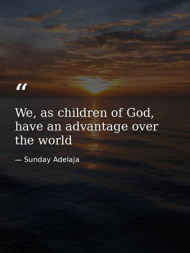 We, as children of God, have an advantage over the world — Sunday Adelaja