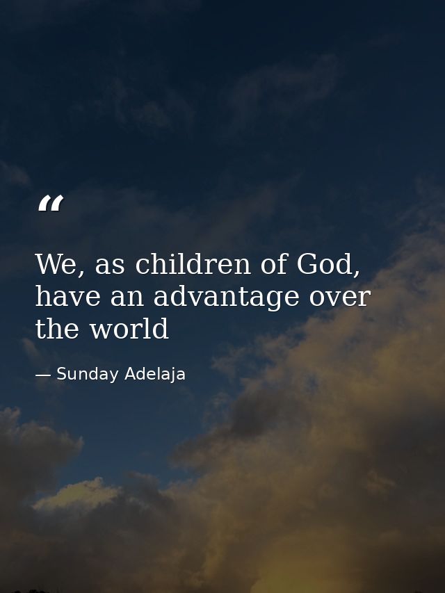 We, as children of God, have an advantage over the world — Sunday Adelaja