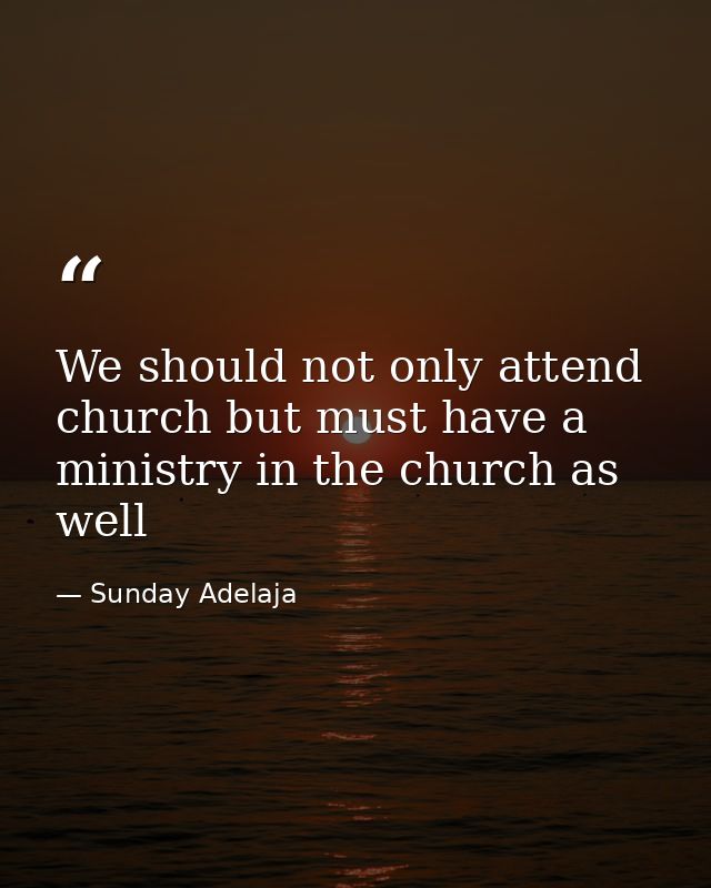 We should not only attend church but must have a ministry in the church as well — Sunday Adelaja