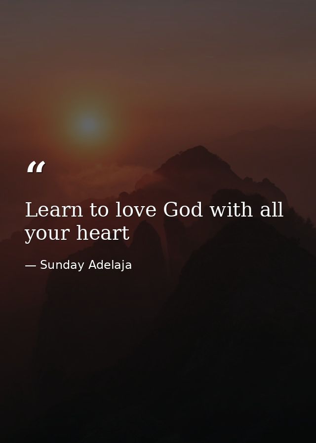 Learn to love God with all your heart — Sunday Adelaja