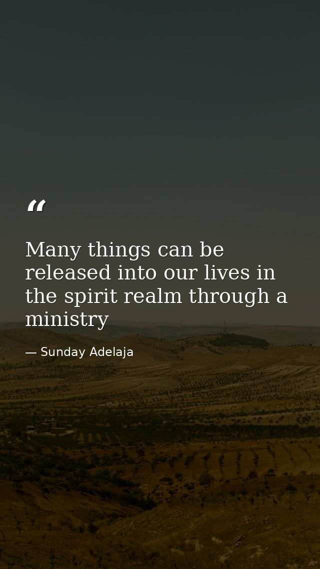 Many things can be released into our lives in the spirit realm through a ministry — Sunday Adelaja