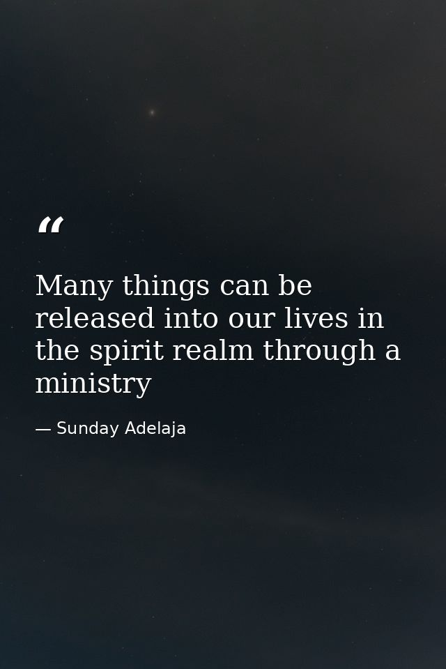 Many things can be released into our lives in the spirit realm through a ministry — Sunday Adelaja