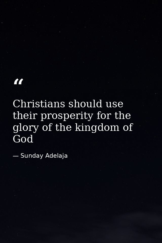 Christians should use their prosperity for the glory of the kingdom of God — Sunday Adelaja