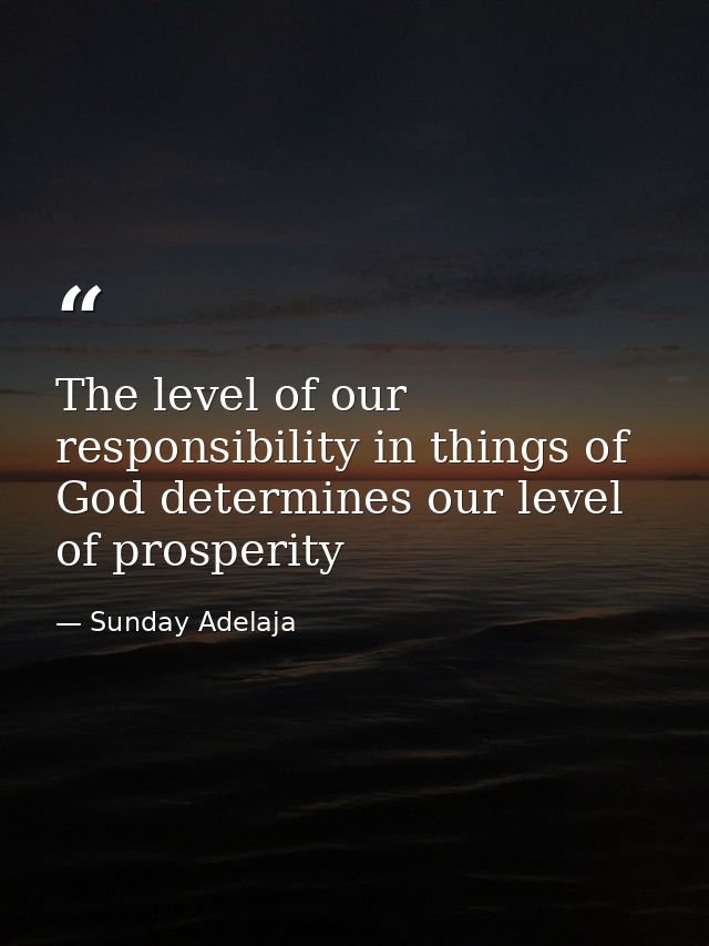 The level of our responsibility in things of God determines our level of prosperity — Sunday Adelaja