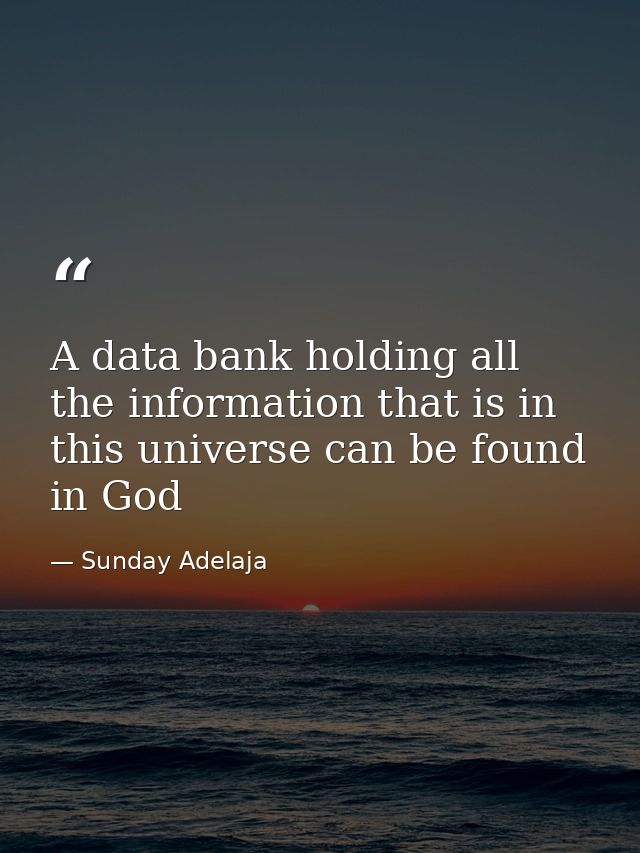 A data bank holding all the information that is in this universe can be found in God — Sunday Adelaja