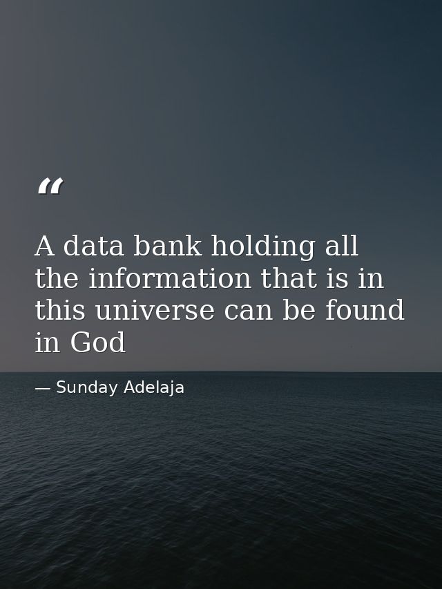 A data bank holding all the information that is in this universe can be found in God — Sunday Adelaja
