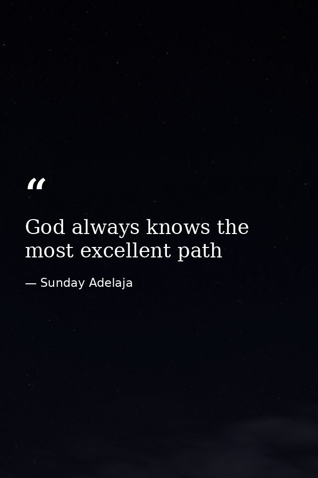 God always knows the most excellent path — Sunday Adelaja