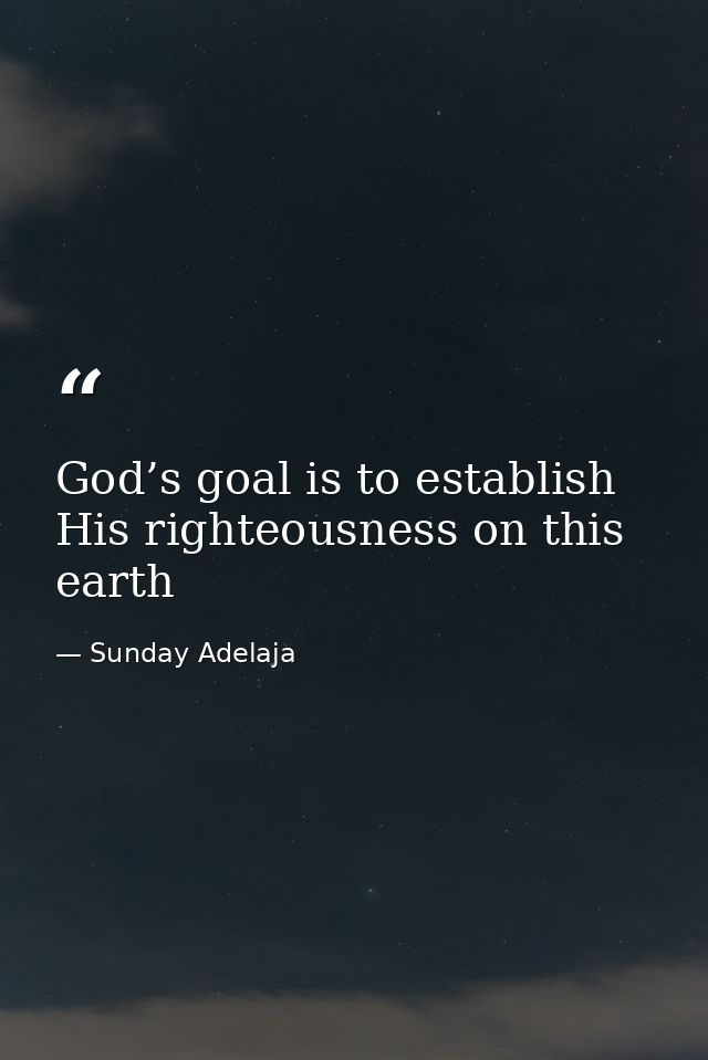 God’s goal is to establish His righteousness on this earth — Sunday Adelaja