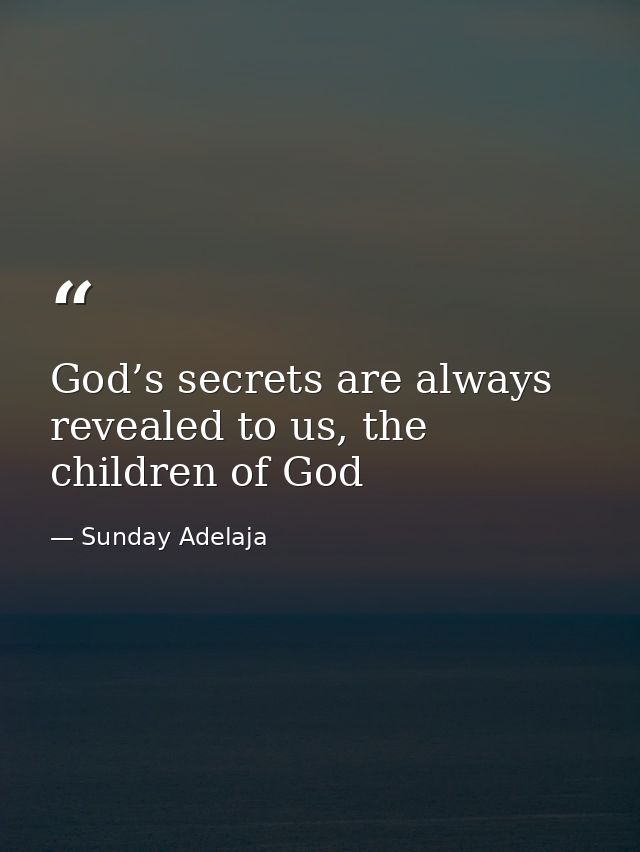 God’s secrets are always revealed to us, the children of God — Sunday Adelaja